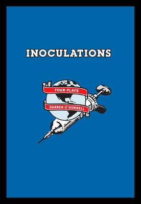 Inoculations: Four Plays by O'Donnell, Darren