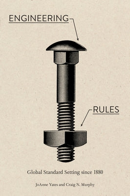 Engineering Rules: Global Standard Setting Since 1880 Paperback Johns Hopkins University Press