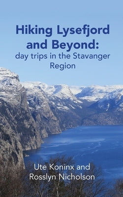 Hiking Lysefjord and Beyond: day trips in the Stavanger Region Paperback Iventureamsterdam