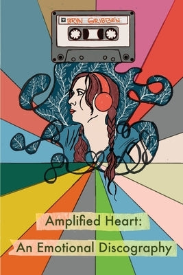 Amplified Heart: An Emotional Discography Paperback Otherwords Press