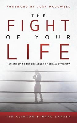 The Fight of Your Life by Clinton, Tim