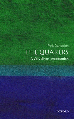 The Quakers: A Very Short Introduction Paperback Oxford University Press, USA
