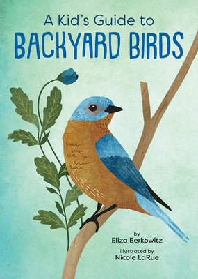 A Kid's Guide to Backyard Birds Paperback Gibbs Smith