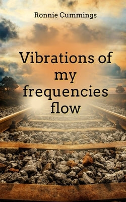 Vibrations of my frequencies flow Paperback Libresco Feeds Private Limited