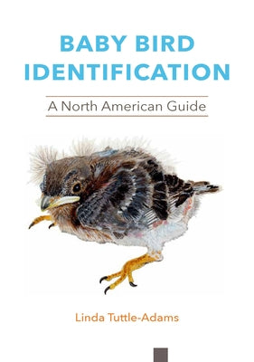 Paperback guidebook titled "Baby Bird Identification: A North American Guide" with colorful illustrations of baby birds on the cover.