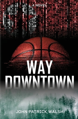 Way Downtown Paperback John Patrick Walsh