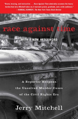 Race Against Time: A Reporter Reopens the Unsolved Murder Cases of the Civil Rights Era by Mitchell, Jerry