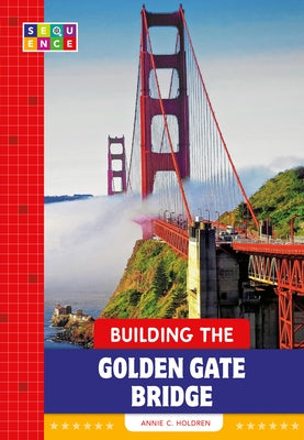 Building the Golden Gate Bridge Paperback Amicus Learning