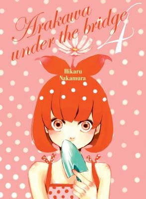 Arakawa Under the Bridge, 4 by Nakamura, Hikaru