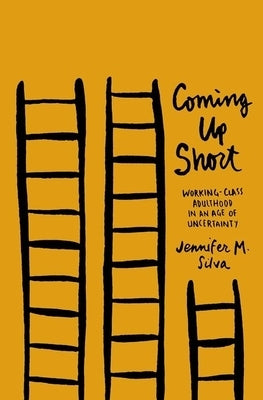 Coming Up Short: Working-Class Adulthood in an Age of Uncertainty Paperback Oxford University Press, USA