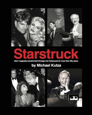 Starstruck - How I Magically Transformed Chicago into Hollywood for More Than Fifty Years Paperback BearManor Media