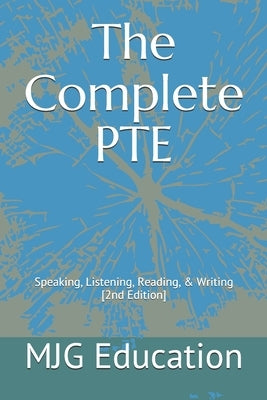 The Complete PTE: Speaking, Listening, Reading, & Writing by Education, Mjg