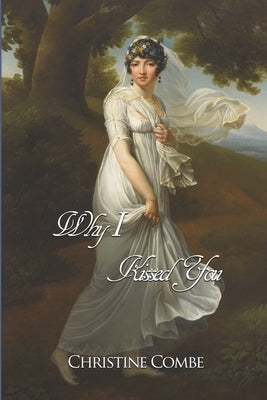 Why I Kissed You: A Pride and Prejudice Variation Paperback Independently Published