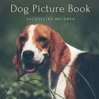 Dog Picture Book: For Elderly with Dementia. Alzheimer's activities for Women and Men. by Melgren, Jacqueline