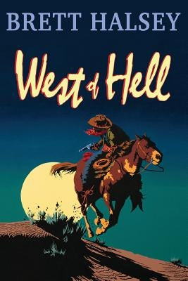 West of Hell by Halsey, Brett