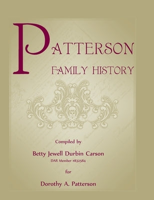 Patterson Family History by Carson, Betty Jewell Durbin