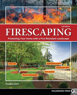 Firescaping: Protecting Your Home with a Fire-Resistant Landscape (Revised) Paperback Wilderness Press