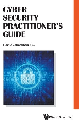 Cyber Security Practitioner's Guide by Jahankhani, Hamid