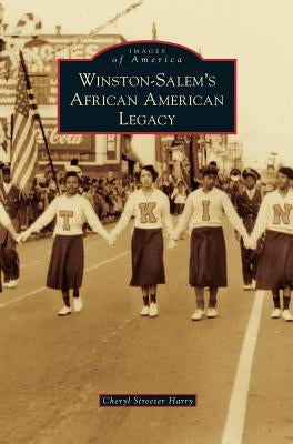 Winston-Salem's African American Legacy by Harry, Cheryl Streeter