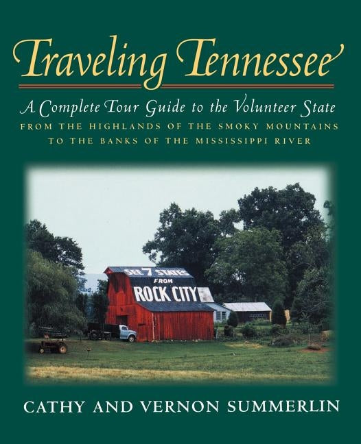 Traveling Tennessee: A Complete Tour Guide to the Volunteer State from the Highlands of the Smoky Mountains to the Banks of the Mississippi Paperback Thomas Nelson