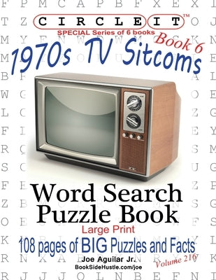 Circle It, 1970s Sitcoms Facts, Book 6, Word Search, Puzzle Book by Lowry Global Media LLC