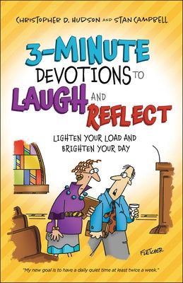 3-Minute Devotions to Laugh and Reflect: Lighten Your Load and Brighten Your Day by Hudson, Christopher D.