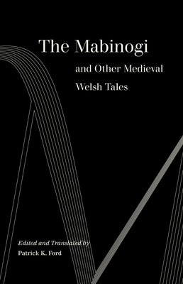 The Mabinogi and Other Medieval Welsh Tales Paperback University of California Press