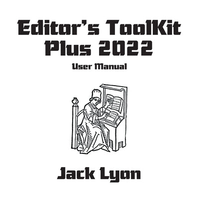 Editor's ToolKit Plus 2023: User Manual by Lyon, Jack