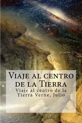 Viaje al centro de la Tierra: Viaje al centro de la Tierra Verne, Julio by Edibooks