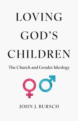 Loving God's Children: The Church and Gender Ideology Paperback Sophia Institute Press