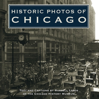 Historic Photos of Chicago by Lewis, Russell