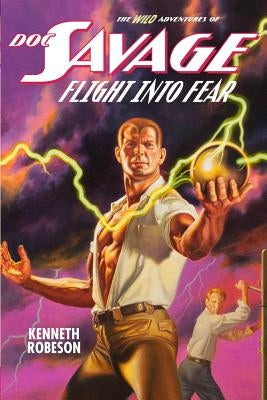 Doc Savage: Flight Into Fear by Dent, Lester