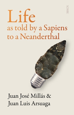 Life as Told by a Sapiens to a Neanderthal Paperback Scribe Us