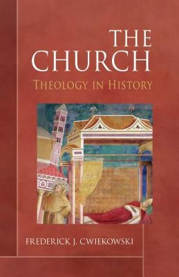 Church: Theology in History Paperback Liturgical Press Academic