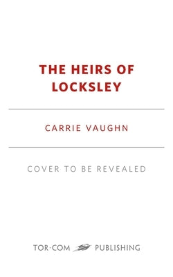 The Heirs of Locksley by Vaughn, Carrie