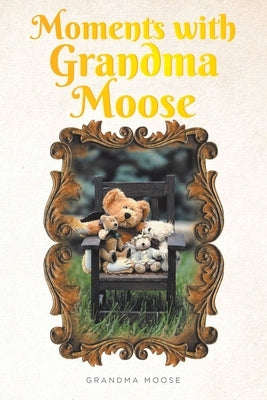 Moments with Grandma Moose Paperback Christian Faith