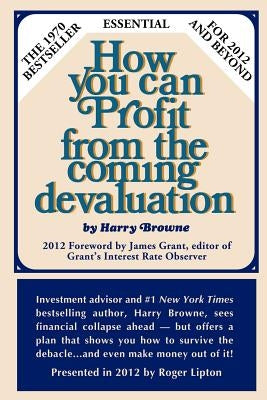 How You Can Profit from the Coming Devaluation Paperback Lipton Financial Services, Inc.