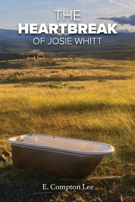 The Heartbreak of Josie Whitt Paperback Blue Fortune Enterprises LLC