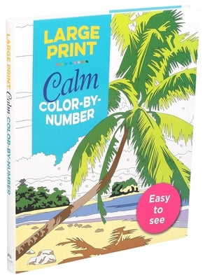 Large Print Calm Color-By-Number by Editors of Thunder Bay Press