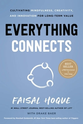 Everything Connects: Cultivating Mindfulness, Creativity, and Innovation for Long-Term Value (Second Edition) by Hoque, Faisal