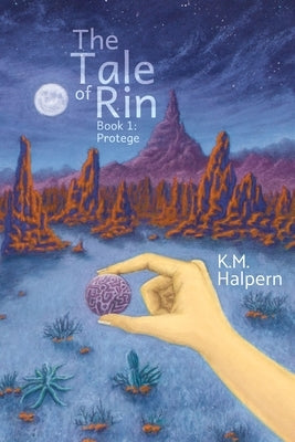 The Tale of Rin: Protege by Halpern, K. M.