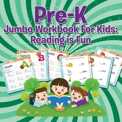 Pre-K Jumbo Workbook For Kids: Reading is Fun Baby Professor
