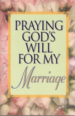 Praying God's Will for My Marriage Paperback Thomas Nelson Publishers