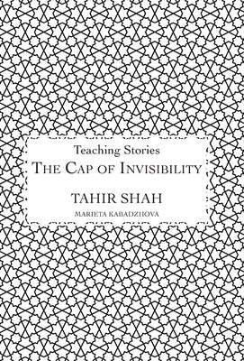 The Cap of Invisibility by Shah, Tahir