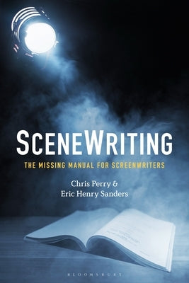 Paperback book titled "Scenewriting: The Missing Manual for Screenwriters" by Bloomsbury Academic with a plain cover design.