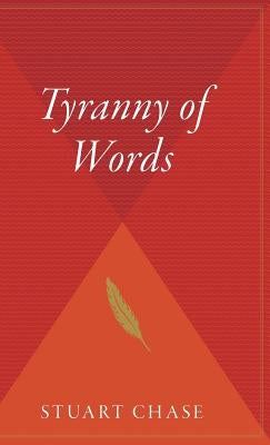 Tyranny of Words by Chase, Stuart