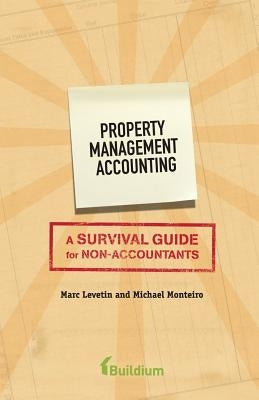 Property Management Accounting: A Survival Guide for Non-Accountants by Monteiro, Michael