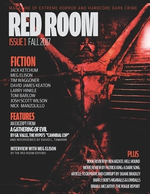 Red Room Issue 1: Magazine of Extreme Horror and Hardcore Dark Crime by Elison, Meg