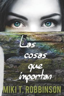 Las Cosas Que Importan: Novela Juvenil de Romance Lésbico by T. Robbinson, Miki