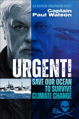 Urgent!: Save Our Ocean to Survive Climate Change by Watson, Captain Paul